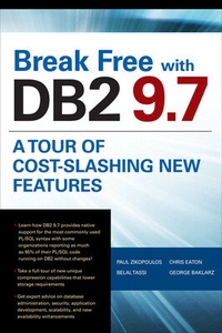 Abbildung von: Break Free with DB2 9.7: A Tour of Cost-Slashing New Features - McGraw-Hill Professional