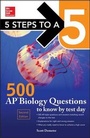 Cover: 5 Steps to a 5 500 AP Biology Questions to Know by Test Day - McGraw-Hill Professional