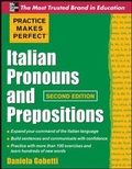 Cover: Practice Makes Perfect Italian Pronouns And Prepositions, Second Edition - McGraw-Hill Professional
