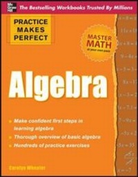 Enlarge image Cover: Practice Makes Perfect Algebra - McGraw-Hill Professional