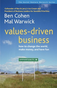 Enlarge image Cover: Values-Driven Business: How to Change the World, Make Money, and Have Fun - Berrett-Koehler