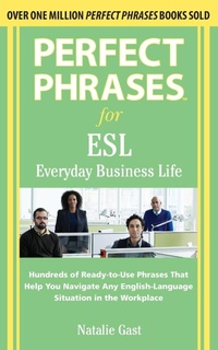 Abbildung von: Perfect Phrases ESL Everyday Business - McGraw-Hill Professional