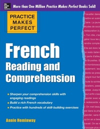 Enlarge image Cover: Practice Makes Perfect French Reading and Comprehension - McGraw-Hill Professional