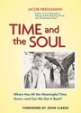 Cover: Time and The Soul - Where Has All the Meaningful Time Gone - and Where Can We Get it back? - Berrett-Koehler