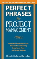 Cover: Perfect Phrases for Project Management: Hundreds of Ready-to-Use Phrases for Delivering Results on Time and Under Budget - McGraw-Hill Professional