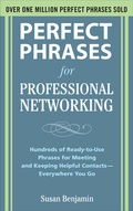 Cover: Perfect Phrases for Professional Networking: Hundreds of Ready-to-Use Phrases for Meeting and Keeping Helpful Contacts - Everywhere You Go - McGraw-Hill Professional