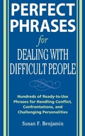 Cover: Perfect Phrases for Dealing with Difficult People: Hundreds of Ready-to-Use Phrases for Handling Conflict, Confrontations and Challenging Personalities - McGraw-Hill Professional