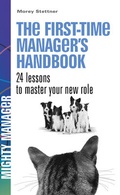 Cover: The First Time Manager's Handbook. 24 Lessons to Master Your New Role. (UK ed) - McGraw-Hill Professional