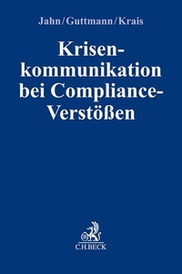 Abbildung von: Krisenkommunikation bei Compliance-Verstößen - C.H.BECK