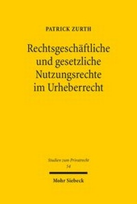 Abbildung von: Rechtsgeschaeftliche und gesetzliche Nutzungsrechte im Urheberrecht - Mohr Siebeck