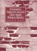 Cover: Foundation Vibration Analysis Using Simple Physical Models - Prentice Hall