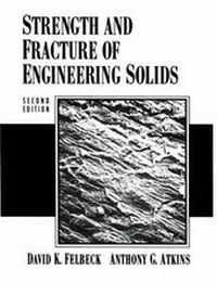 Enlarge image Cover: Strength and Fracture of Engineering Solids - Pearson