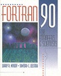 Cover: FORTRAN 90 for Engineers and Scientists - Pearson
