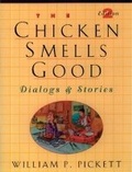 Cover: Chicken Smells Good, The, Dialogs and Stories - Pearson Education (US)