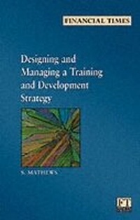 Enlarge image Cover: Designing and Managing a Training and Development Strategy - Financial Times Prentice Hall