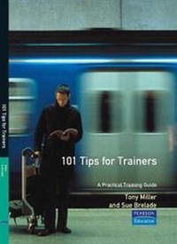 Enlarge image Cover: 101 Tips for Trainers - Financial Times Prentice Hall