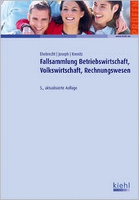 Abbildung von: Fallsammlung Betriebswirtschaft,Volkswirtschaft,Rechnungswesen - Kiehl