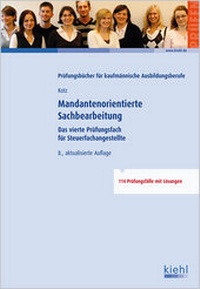 Abbildung von: Mandantenorientierte Sachbearbeitung für Steuerfachangestellte - Kiehl
