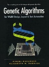Enlarge image Cover: Genetic Algorithms for VLSI Design, Layout and Test Automation - Addison Wesley