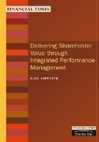 Enlarge image Cover: Delivering Shareholder Value Through Integrated Performance Management - Financial Times Prentice Hall
