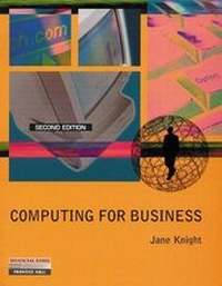 Enlarge image Cover: Computing for Business - Financial Times Prentice Hall