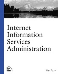 Enlarge image Cover: Internet Information Services Administration - Sams Publishing
