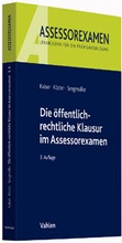 Cover: Die &ouml;ffentlich-rechtliche Klausur im Assessorexamen - Vahlen
