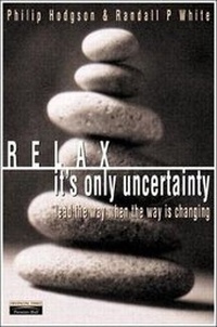 Enlarge image Cover: Relax, It's Only Uncertainty - Financial Times Prentice Hall