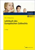Cover: Lehrbuch des Europ&auml;ischen Zollrechts - NWB