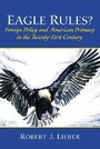 Cover: Eagle Rules? Foreign Policy and American Primacy in the Twenty-First Century - Pearson