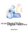 Cover: The Little Digital Video Book - Peachpit Press Publications