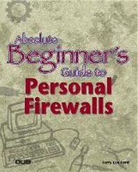 Abbildung von: Absolute Beginner's Guide to Personal Firewalls - Que Corporation,U.S.