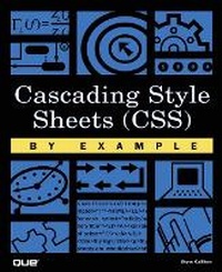Enlarge image Cover: Cascading Style Sheets (CSS) By Example - Que Corporation,U.S.