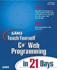Enlarge image Cover: Sams Teach Yourself C# Web Programming in 21 Days - Sams Publishing