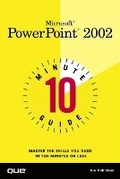 Cover: 10 Minute Guide to Microsoft PowerPoint 2002 - Que Corporation,U.S.