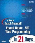 Cover: Sams Teach Yourself Visual Basic .NET Web Programming in 21 Days - Sams Publishing
