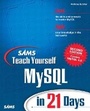 Cover: Sams Teach Yourself MySQL in 21 Days - Sams Publishing