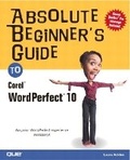 Cover: Absolute Beginner's Guide to Corel WordPerfect 10 - Que Corporation,U.S.