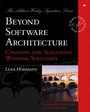 Cover: Beyond Software Architecture: Creating and Sustaining Winning Solutions - Addison Wesley