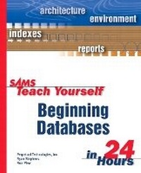 Enlarge image Cover: Sams Teach Yourself Beginning Databases in 24 Hours - Sams Publishing