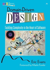 Enlarge image Cover: Domain-Driven Design: Tackling Complexity in the Heart of Software - Addison Wesley