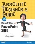 Cover: Absolute Beginner's Guide to Microsoft Office PowerPoint 2003 - Que Corporation,U.S.