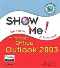 Abbildung von: Show Me Microsoft Office Outlook 2003 - Que Corporation,U.S.