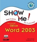 Cover: Show Me Microsoft Office Word 2003 - Que Corporation,U.S.