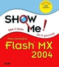Cover: Show Me Macromedia Flash MX 2004 - Que Corporation,U.S.