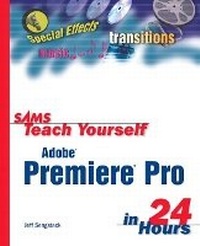 Abbildung von: Sams Teach Yourself Adobe Premiere Pro in 24 Hours - Sams Publishing