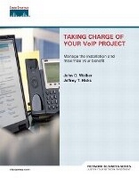 Abbildung von: Taking Charge of Your VoIP Project - Cisco Press