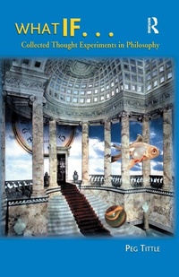 Enlarge image Cover: What If....Collected Thought Experiments in Philosophy - Routledge