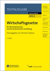 Abbildung von: Wirtschaftsgesetze für Wirtschaftsschulen und die kaufmännische Ausbildung - NWB