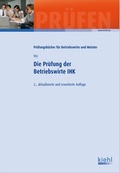 Cover: Die Pr&uuml;fung der Betriebswirte IHK - Kiehl
